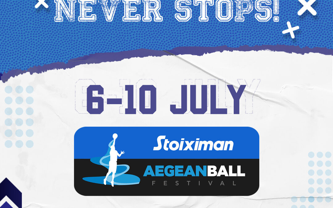 Stoiximan AegeanBall Festival 2022: Η ιστορική επιστροφή!